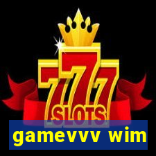 gamevvv wim